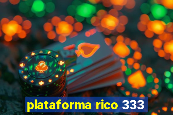 plataforma rico 333